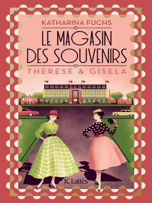 cover image of Le Magasin des souvenirs--Thérèse et Gisela